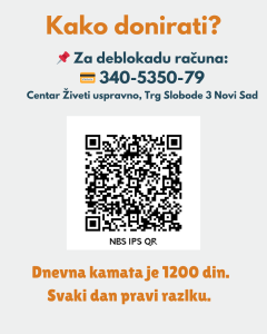 Kako donirati? 📌 Za deblokadu računa: 💳 340-5350-79 Centar Živeti uspravno, Trg Slobode 3 Novi Sad Iapod QR koda za sonaciju od 500 din, piše Dnevna kamata je 1200 din. Svaki dan pravi razlku.